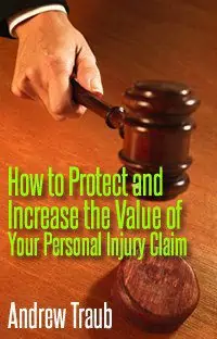 How to Protect and Increase the Value of Your Personal Injury Claim Book